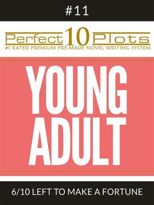 cover image of Perfect 10 Young Adult Plots #11-6 "LEFT TO MAKE a FORTUNE"
